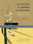 A Little Book of Japanese Contentments: Ikigai, Forest Bathing, Wabi-sabi, and More (Japanese Books, Mindfulness Books, Books about Culture, Spiritual Books) [Book]