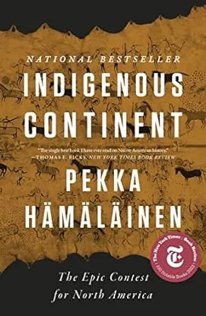 Indigenous Continent: The Epic Contest for North America