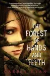 The Forest of Hands and Teeth Ser.: The Forest of Hands and Teeth by Carrie Ryan