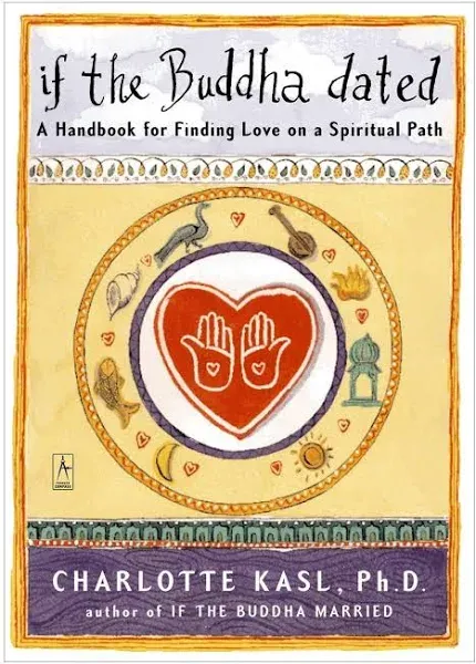 If the Buddha Dated: A Handbook for Finding Love on a Spiritual Path (Compass)