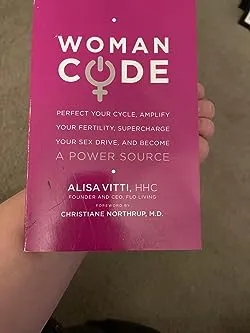 Womancode: Perfect Your Cycle, Amplify Your Fertility, Supercharge Your Sex Drive and Become a Power Source [Book]