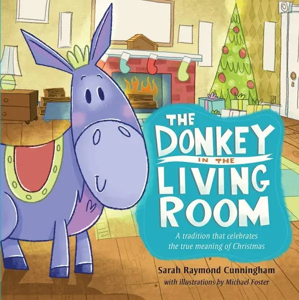 The Donkey in the Living Room: A Tradition that Celebrates the Real Meaning of Christmas