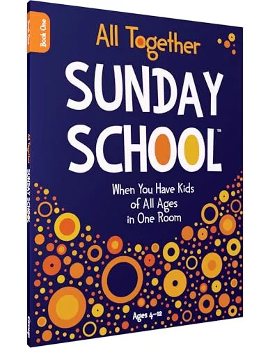 All Together Sunday School (Book 1) - When You Have Kids of All Ages in One Room