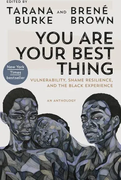 You Are Your Best Thing: Vulnerability, Shame Resilience, and the Black Experience