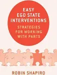 Easy Ego State Interventions : Strategies for Working With Parts