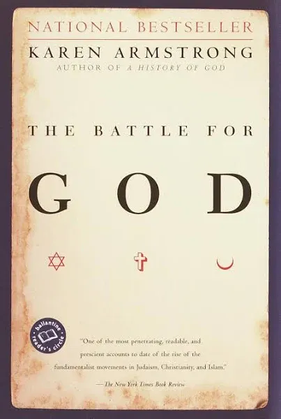 The Battle for God: Fundamentalism in Judaism, Christianity and Islam