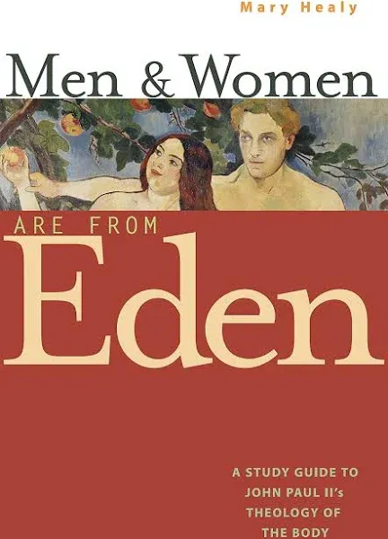 Men and Women Are from Eden: A Study Guide to John Paul