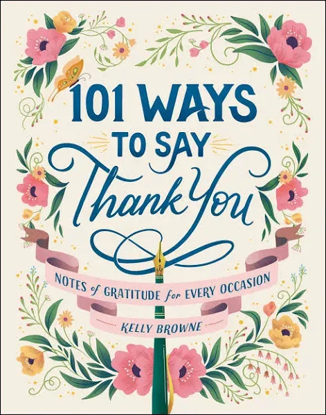 101 Ways to Say Thank You: Notes of Gratitude for All Occasions