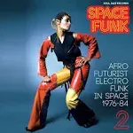 Various - Space Funk 2: Afro Futurist Electro Funk in Space