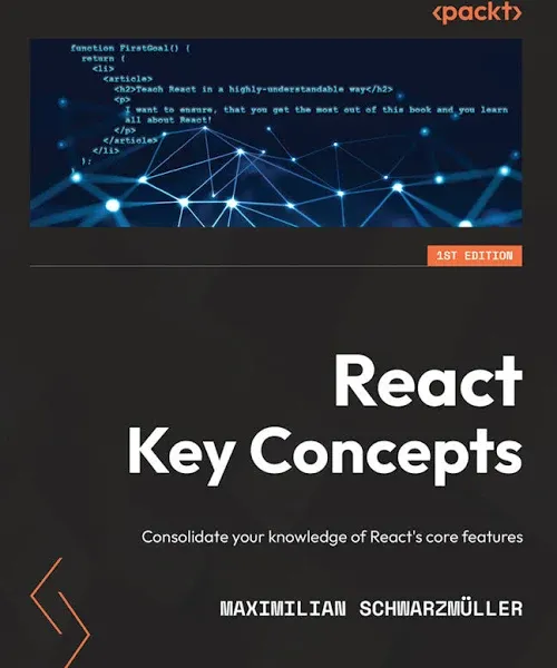 React Key Concepts: Consolidate your knowledge of React&#039;s core features