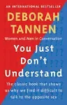 You Just Don't Understand: Women and Men in Conversation [Book]