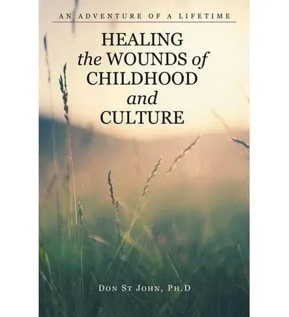 Healing the Wounds of Childhood and Culture: An Adventure of a Lifetime