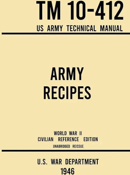 Army Recipes - TM 10-412 US Army Technical Manual (1946 World War II Civilian Reference Edition) Paperback | Indigo Chapters