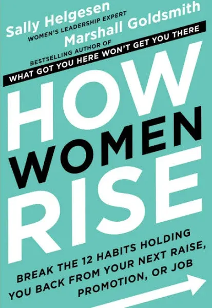 How Women Rise: Break the 12 Habits Holding You Back