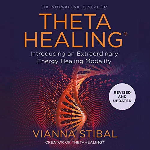 Theta Healing: Introducing an Extraordinary Energy Healing Modality