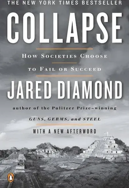 Collapse: How Societies Choose to Fail Or Succeed: Revised Edition