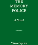 The Memory Police [Book]