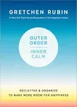 Outer Order, Inner Calm: Declutter and Organize to Make More Room for Happiness