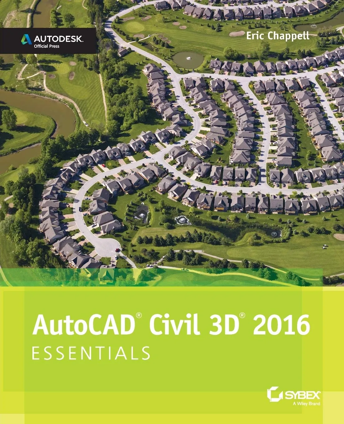 AutoCAD Civil 3D 2016 Essentials: Autodesk Official Press by Chappell New+=