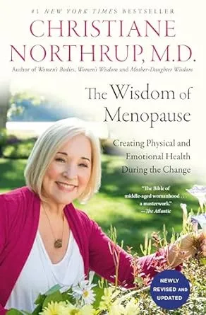 The Wisdom of Menopause The Complete Guide to Wome