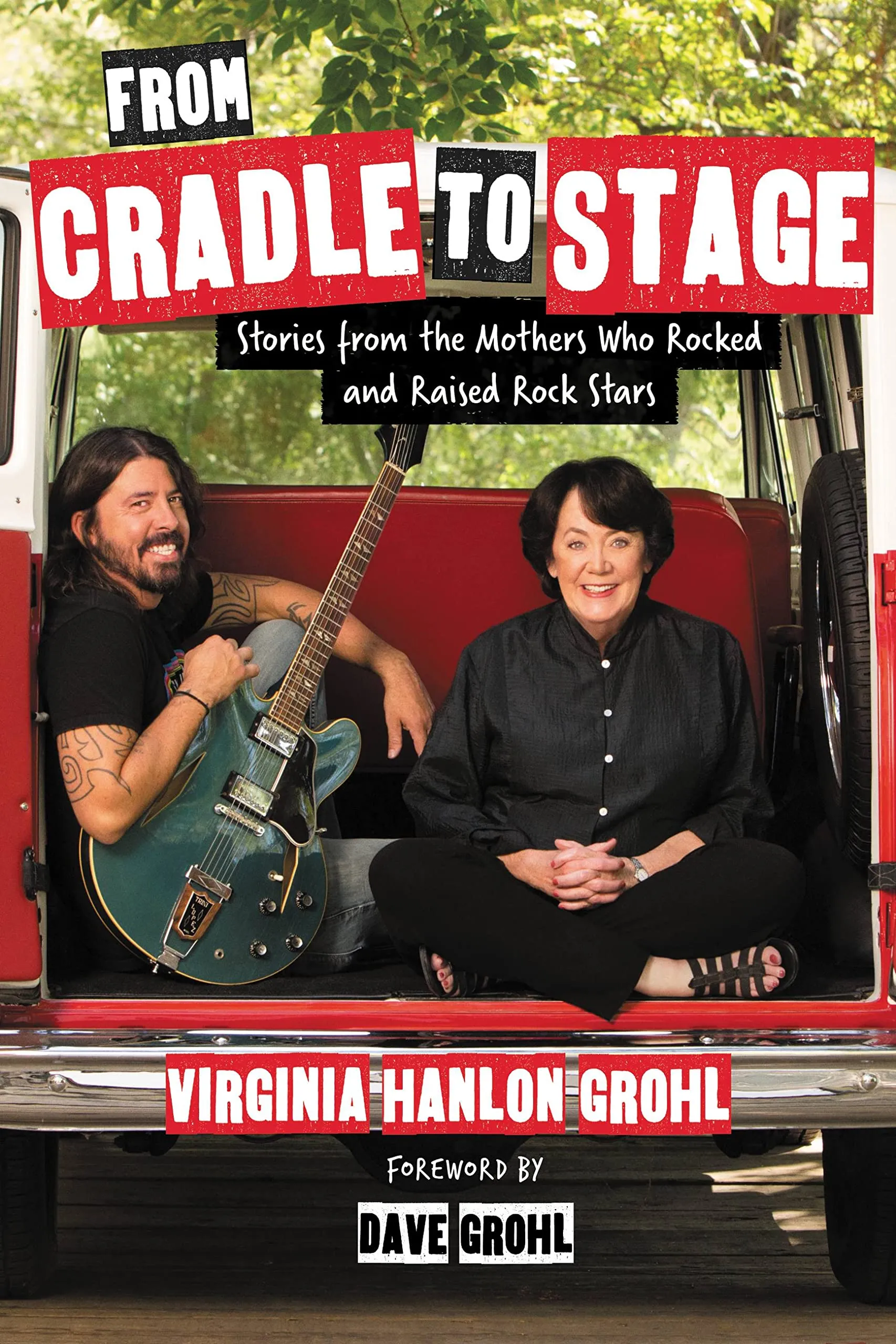 From Cradle to Stage: Stories from the Mothers Who Rocked and Raised Rock Stars [eBook]