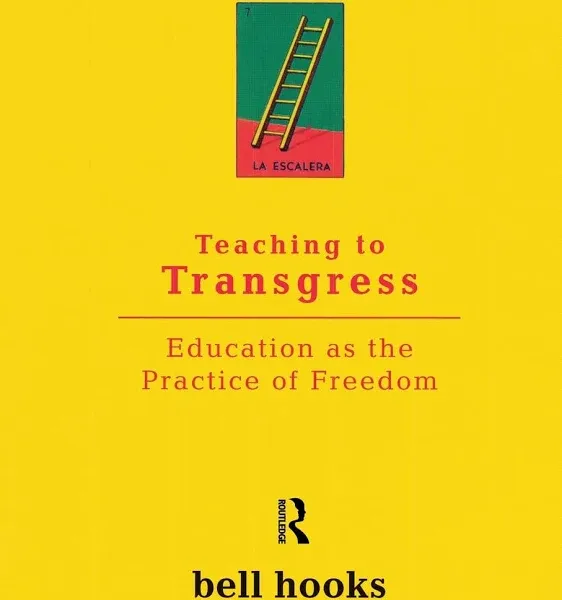 Teaching to Transgress: Education as the Practice of Freedom [Book]