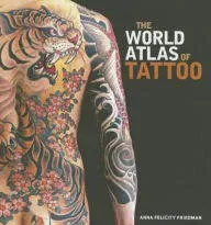 The World Atlas of Tattoo