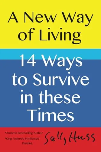 A New Way of Living: 14 Ways to Survive in These Times