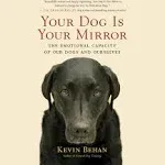 Your Dog Is Your Mirror: The Emotional Capacity of Our Dogs and Ourselves