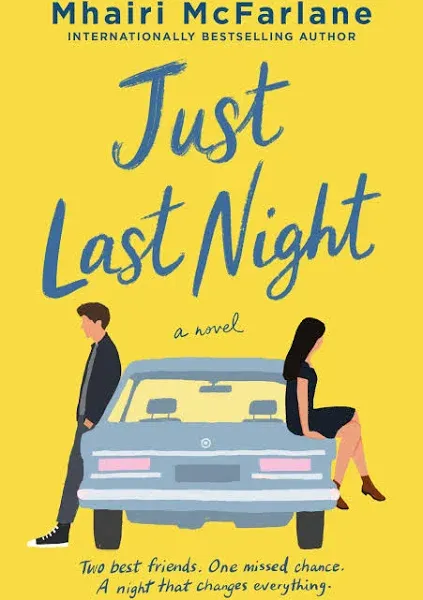 Just Last Night: A Novel: The Hilarious Rom-Com with a Touch of Grief, Perfect for Fall 2024, Laugh and Cry with Eve and Her Friends!