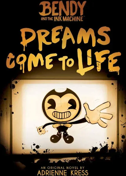 Dreams Come to Life: An AFK Book (Bendy #1)