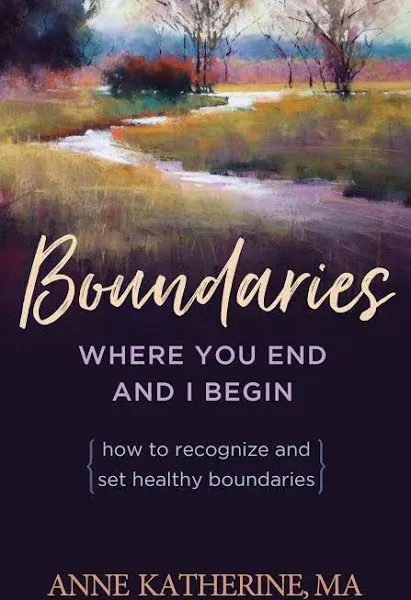 Boundaries: Where You End and I Begin - How to Recognize and Set Healthy Boundaries by Anne Katherine - Paperback - from Ebooksweb COM LLC (SKU: 52GZZZ01T0TI_ns)