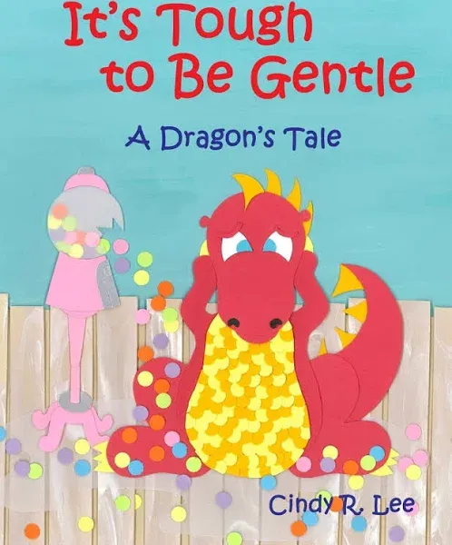 It's Tough to Be Gentle: A Dragon's Tale [Book]