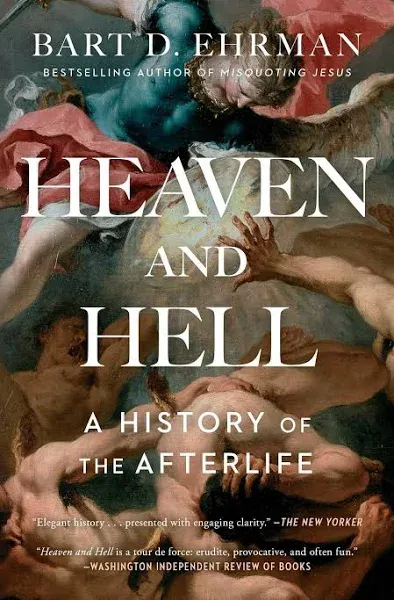 Heaven and Hell: A History of the Afterlife [Book]