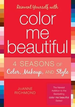 Reinvent Yourself with Color Me Beautiful: Four Seasons of Color, Makeup, and Style