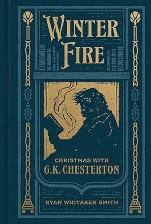 Winter Fire: Christmas with G.K. Chesterton