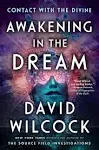 Awakening in the Dream: Contact with the Divine - Paperback - GOOD