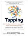 Tapping: Self-Healing with the Transformative Power of Energy Psychology [eBook]