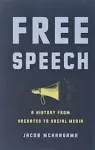 Free Speech: A History from Socrates to Social Media [Book]