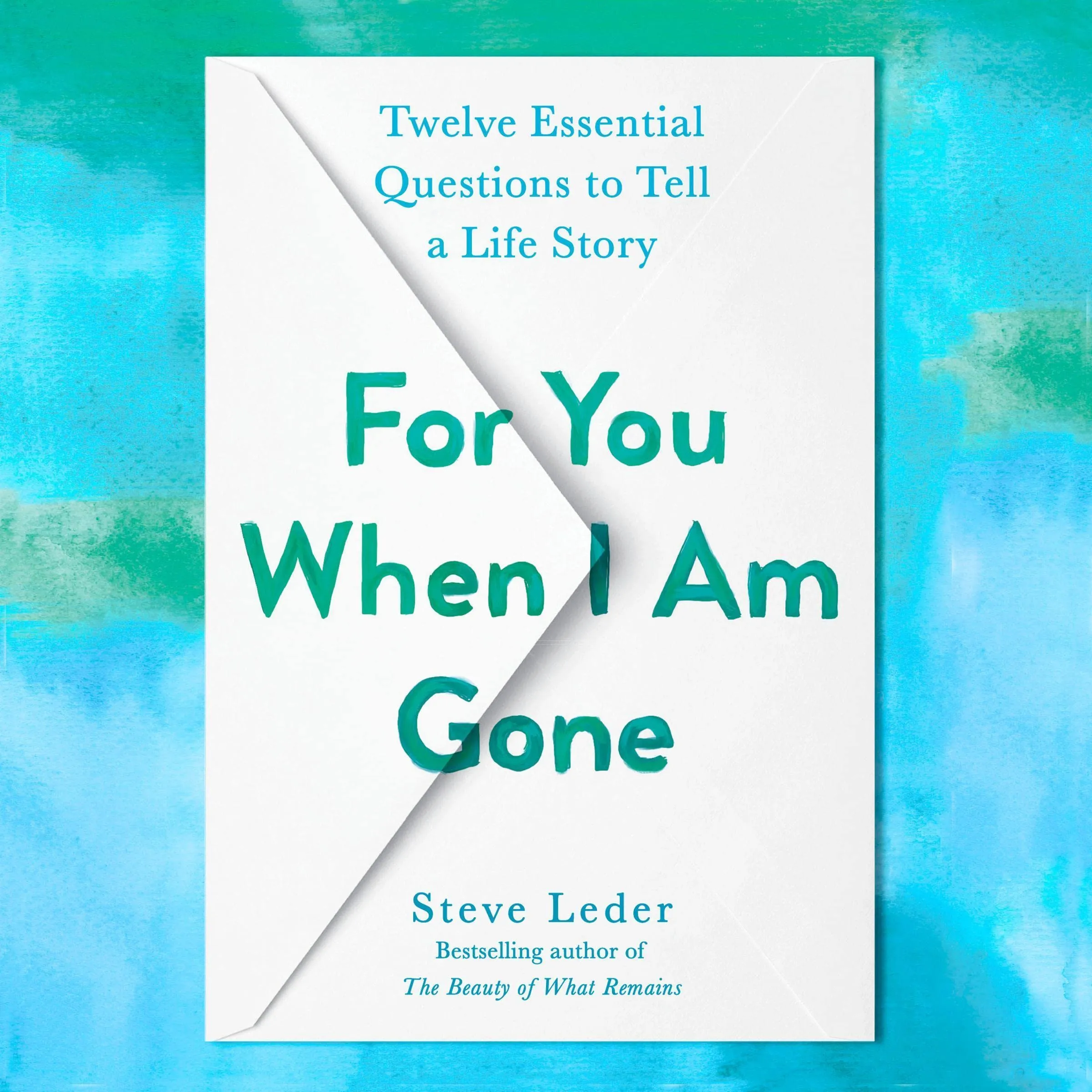 For You When I Am Gone: Twelve Essential Questions to Tell a Life Story [Book]