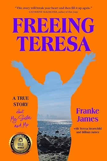 Freeing Teresa: A True Story about My Sister and Me