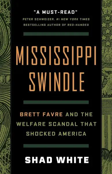 Mississippi Swindle: Brett Favre and the Welfare Scandal That Shocked America (H