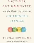 Vaccines, Autoimmunity, and the Changing Nature of Childhood Illness