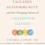 Vaccines, Autoimmunity, and the Changing Nature of Childhood Illness [Book]