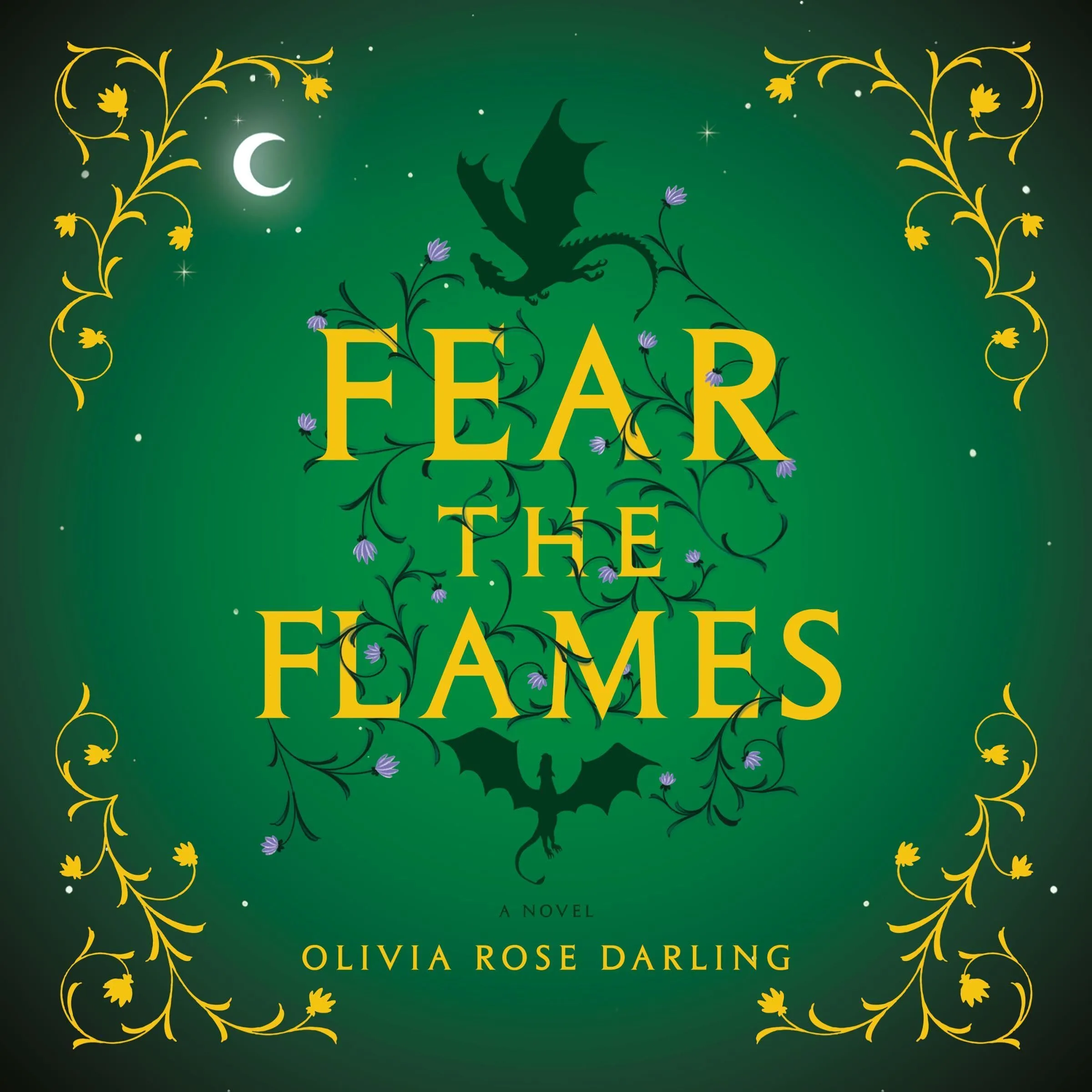 Fear The Flames by Olivia Rose Darling