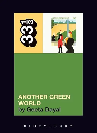 Brian Eno's Another Green World (33 1/3 series)