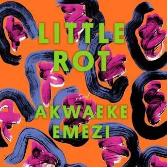 Little Rot: A Novel