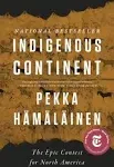 Indigenous Continent: The Epic Contest for North America [Book]