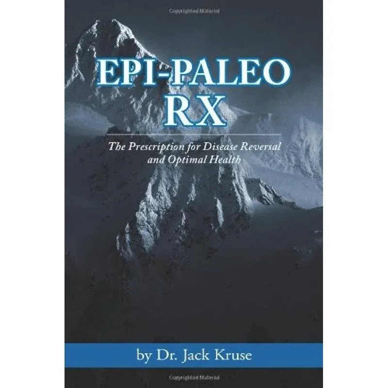 Epi-Paleo Rx: The Prescription for Disease Reversal and Optimal Health [Book]