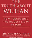 Truth about Wuhan: How I Uncovered the Biggest Lie in History - Hardcover - GOOD